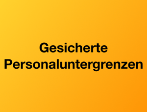 Gesicherte Personaluntergrenzen